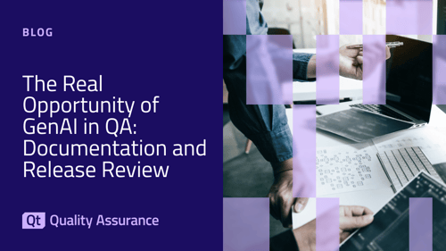The Real Opportunity of GenAI in Software QA: Documentation and Release Review